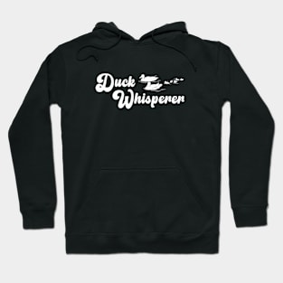 Duck Whisperer. Hoodie